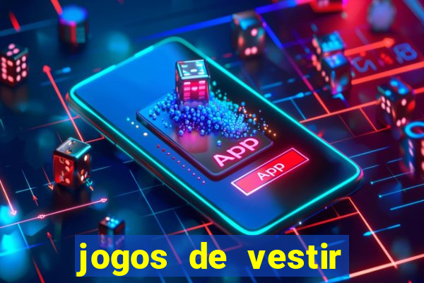 jogos de vestir click jogos